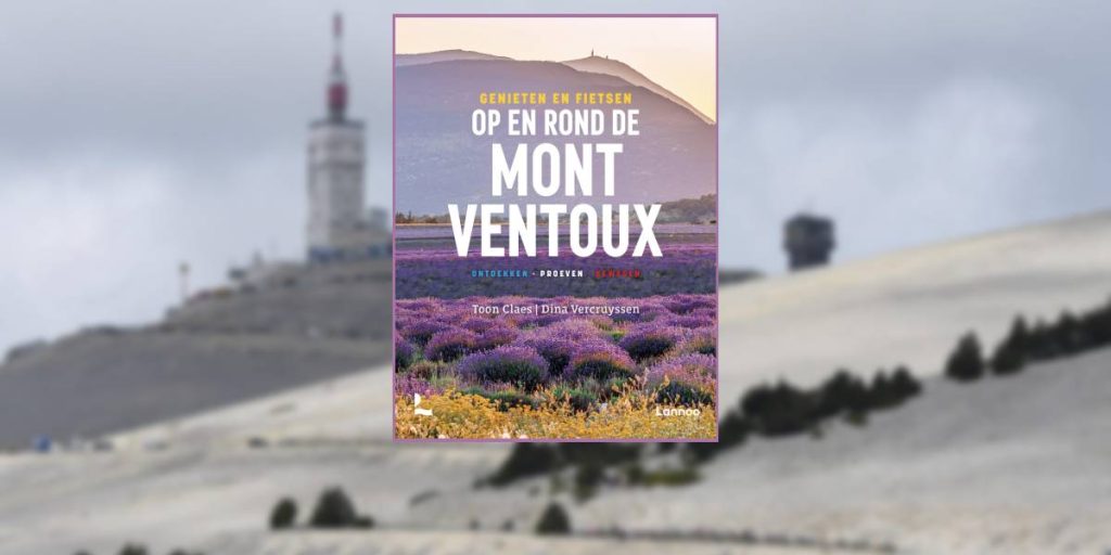 Winactie: Maak kans op het boek Genieten en fietsen op en rond de Mont Ventoux van sportchirurg Toon Claes